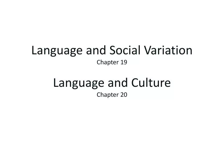 language and social variation chapter 19 language and culture chapter 20