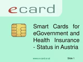 Smart Cards for eGovernment and Health Insurance - Status in Austria