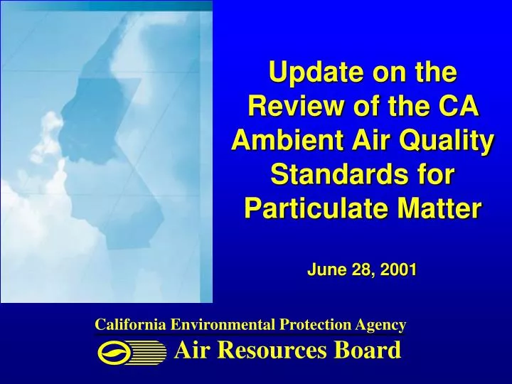 update on the review of the ca ambient air quality standards for particulate matter june 28 2001