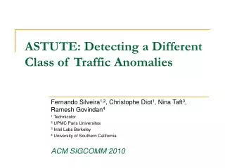 ASTUTE: Detecting a Different Class of Traffic Anomalies