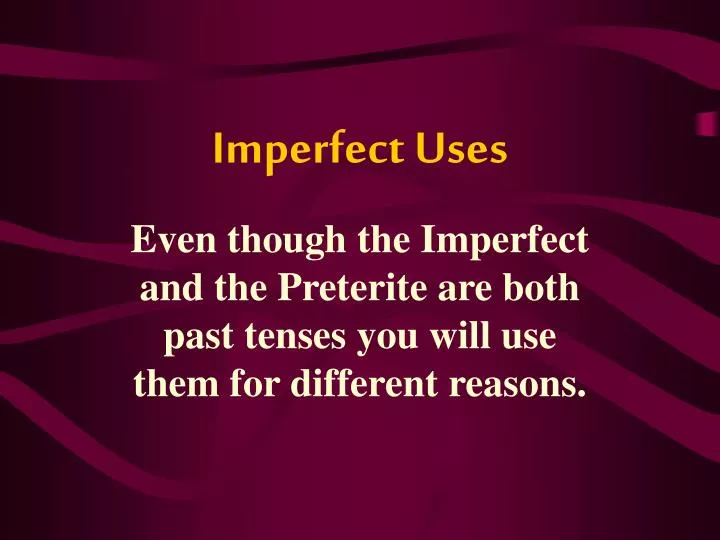 imperfect uses