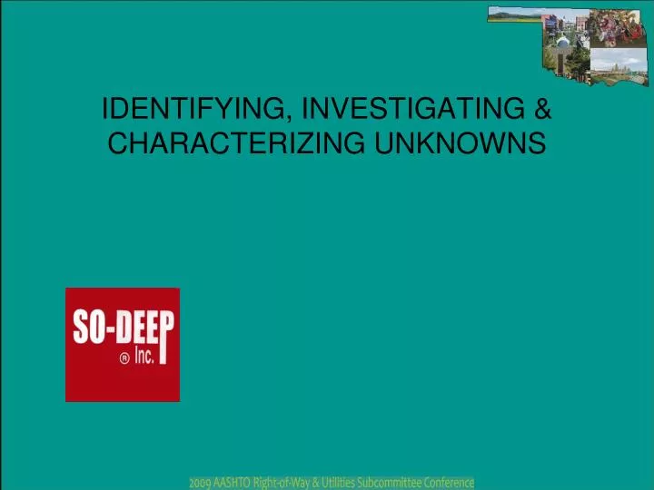 identifying investigating characterizing unknowns