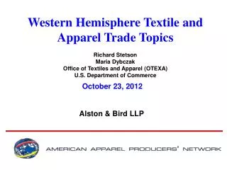 Western Hemisphere Textile and Apparel Trade Topics Richard Stetson Maria Dybczak