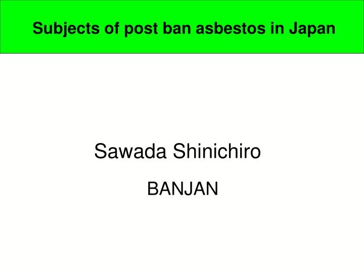 subjects of post ban asbestos in japan