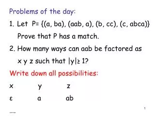 Problems of the day: Let P= {(a, ba), (aab, a), (b, cc), (c, abca)}