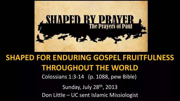 shaped for enduring gospel fruitfulness throughout the world