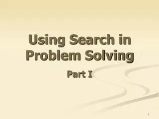 Using Search in Problem Solving