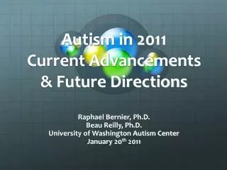 Autism in 2011 Current Advancements &amp; Future Directions