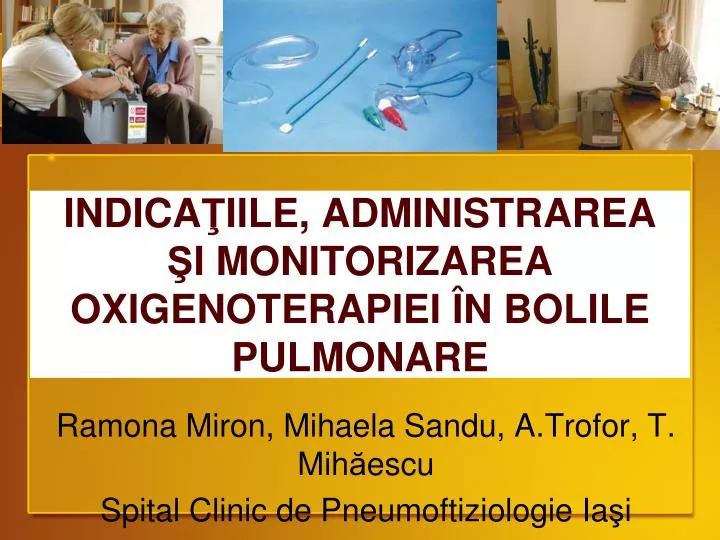 indica iile administrarea i monitorizarea oxigenoterapiei n bolile pulmonare