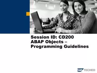 Session ID: CD200 ABAP Objects – Programming Guidelines