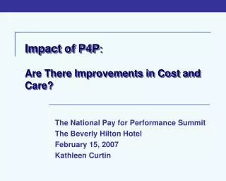 Impact of P4P : Are There Improvements in Cost and Care?