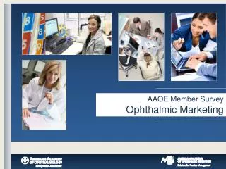 AAOE Member Survey Ophthalmic Marketing