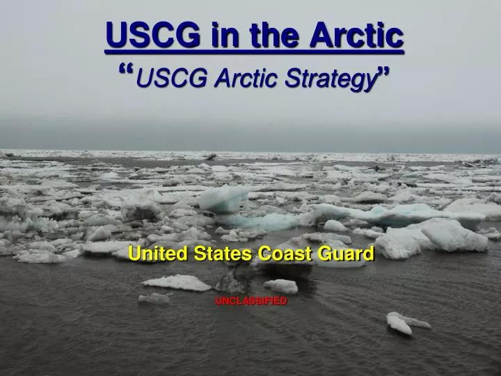 uscg in the arctic uscg arctic strategy