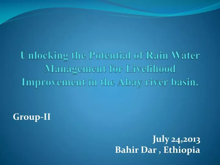 unlocking the potential of rain water management for livelihood improvement in the abay river basin