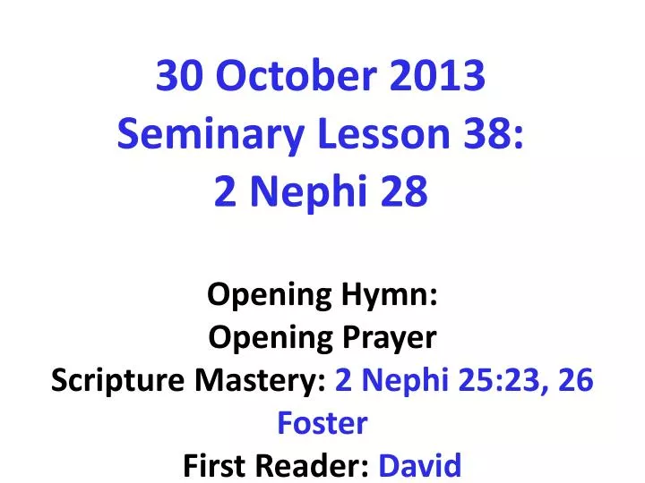 30 october 2013 seminary lesson 38 2 nephi 28