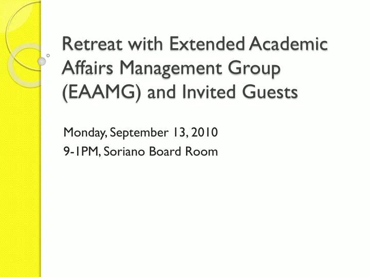 retreat with extended academic affairs management group eaamg and invited guests