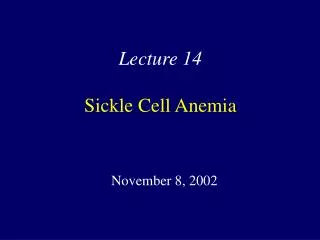 Lecture 14 Sickle Cell Anemia