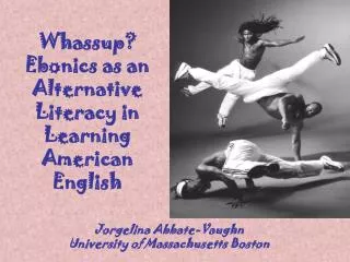 Whassup? Ebonics as an Alternative Literacy in Learning American English