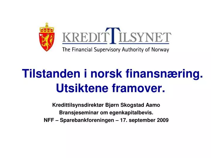 tilstanden i norsk finansn ring utsiktene framover