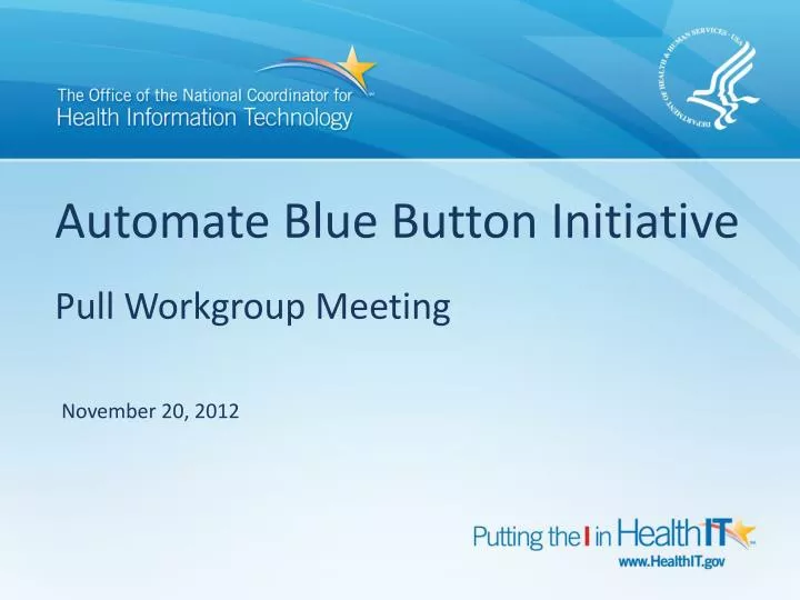 automate blue button initiative pull workgroup meeting
