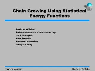 Chain Growing Using Statistical Energy Functions