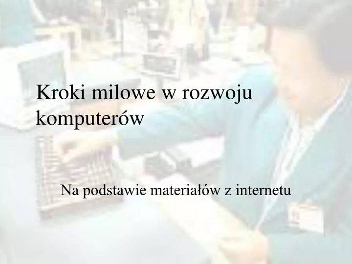 kroki milowe w rozwoju komputer w