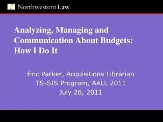 Analyzing, Managing and Communication About Budgets: How I Do It