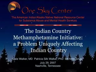 The Indian Country Methamphetamine Initiative: a Problem Uniquely Affecting Indian Country