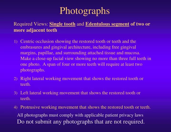 required views single tooth a nd edentulous segment of two or more adjacent teeth