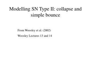 Modelling SN Type II: collapse and simple bounce