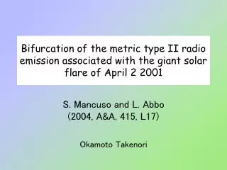S. Mancuso and L. Abbo (2004, A&amp;A, 415, L17) Okamoto Takenori