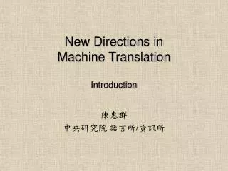 New Directions in Machine Translation Introduction