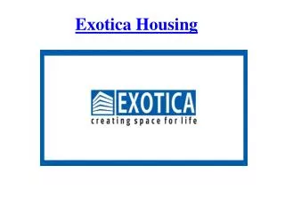 Exotica Housing:Extra Ordinary Real Estate Grorup