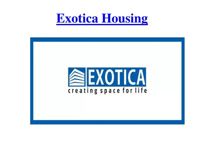 exotica housing