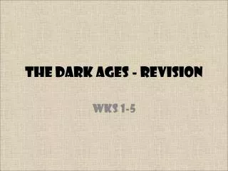 The DARK AGES - REVISION