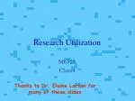 Research Utilization - slide 1