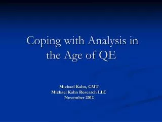 Coping with Analysis in the Age of QE