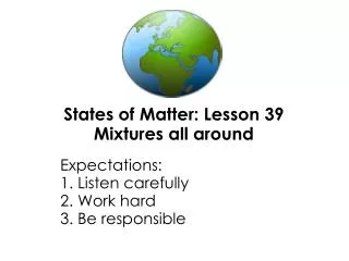 States of Matter: Lesson 39 Mixtures all around