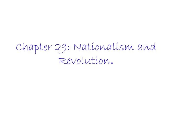 chapter 29 nationalism and revolution