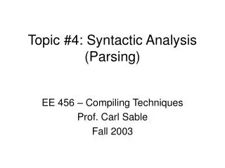 Topic #4: Syntactic Analysis (Parsing)