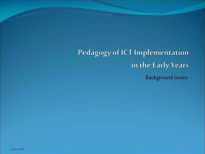 pedagogy of ict implementation in the early years