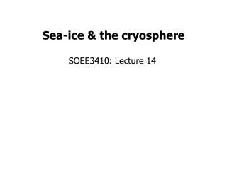 Sea-ice &amp; the cryosphere