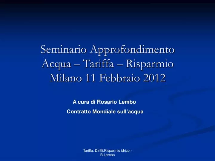 seminario approfondimento acqua tariffa risparmio milano 11 febbraio 2012
