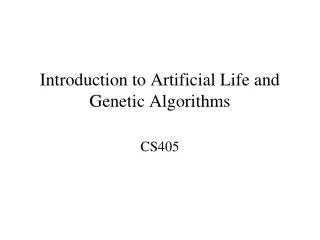 Introduction to Artificial Life and Genetic Algorithms
