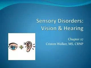 Sensory Disorders: Vision &amp; Hearing