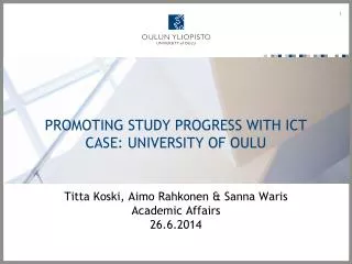 PROMOTING STUDY PROGRESS WITH ICT CASE: University of oulu