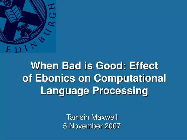 when bad is good effect of ebonics on computational language processing