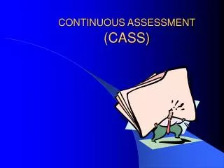 CONTINUOUS ASSESSMENT (CASS)