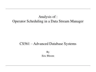 Analysis of : Operator Scheduling in a Data Stream Manager