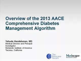 Overview of the 2013 AACE Comprehensive Diabetes Management Algorithm